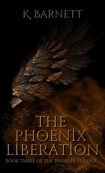 The Phoenix Liberation - K. Barnett