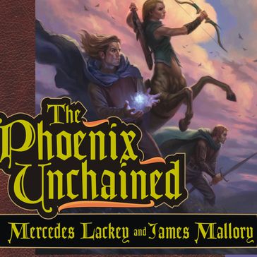The Phoenix Unchained - Mercedes Lackey - James Mallory