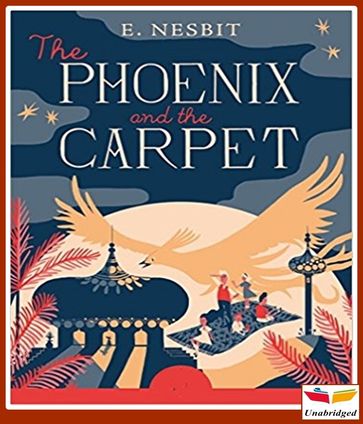 The Phoenix and the Carpet - Edith Nesbit