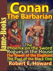 The Phoenix on the Sword: The Tower of the Elephant: The Pool of the Black One: Rogues in the House