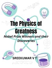 The Physics of Greatness: Nobel Prize Winners and Their Discoveries