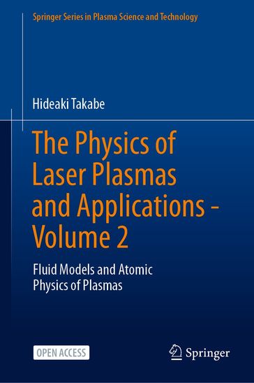 The Physics of Laser Plasmas and Applications - Volume 2 - Hideaki Takabe