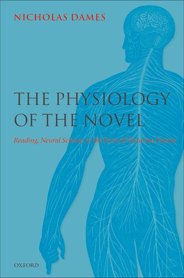 The Physiology of the Novel - Nicholas Dames