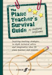 The Piano Teacher s Survival Guide