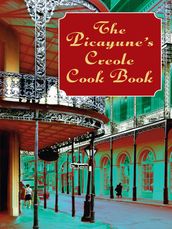 The Picayune s Creole Cook Book
