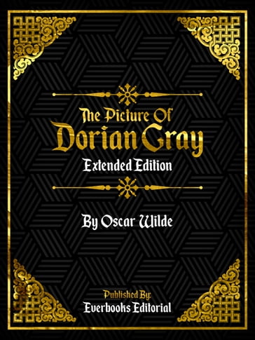 The Picture Of Dorian Gray (Extended Edition)  By Oscar Wilde - Everbooks Editorial