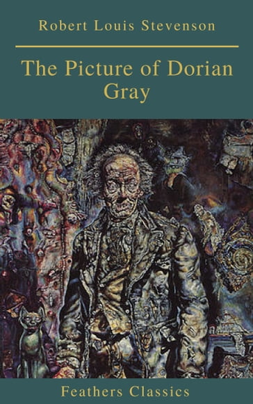 The Picture of Dorian Gray (Feathers Classics) - Feathers Classics - Wilde Oscar