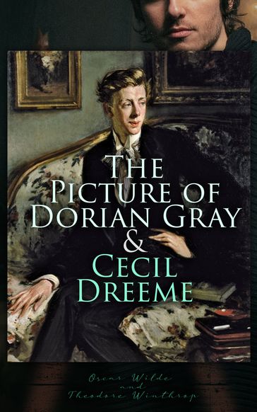 The Picture of Dorian Gray & Cecil Dreeme - Wilde Oscar - Theodore Winthrop