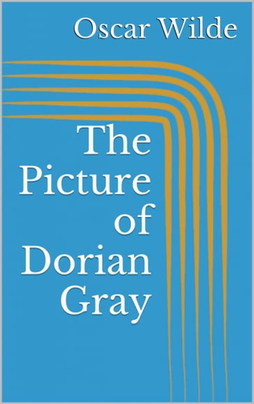 The Picture of Dorian Gray - Wilde Oscar