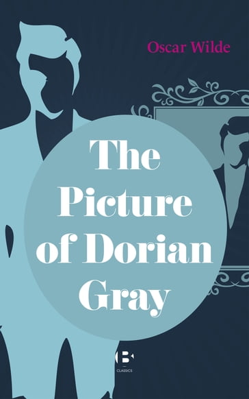 The Picture of Dorian Gray - Wilde Oscar