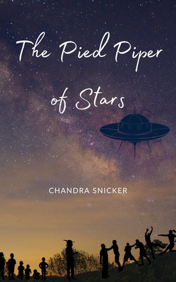The Pied Piper of Stars - Chandra Snicker