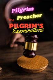 The Pilgrim s Examinations