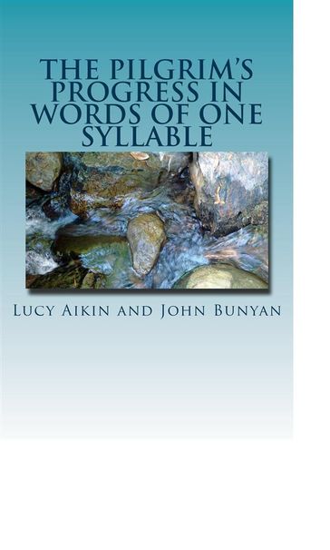 The Pilgrim's Progress in Words of One Syllable - John Bunyan