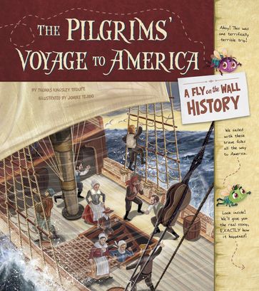 The Pilgrims' Voyage to America: A Fly on the Wall History - Thomas Kingsley Troupe
