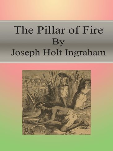 The Pillar of Fire - Joseph Holt Ingraham