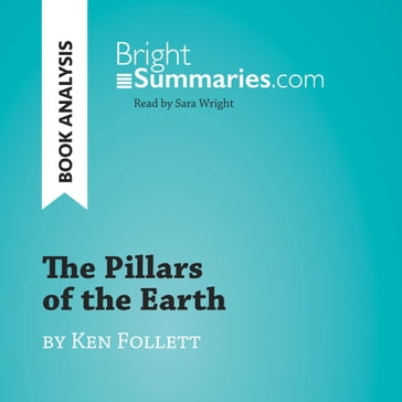 The Pillars of the Earth by Ken Follett (Book Analysis) - Bright Summaries
