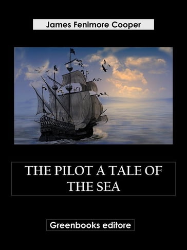 The Pilot A Tale of the Sea - James Fenimore Cooper