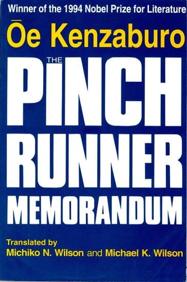 The Pinch Runner Memorandum - Kenzaburo Oe - Michiko N. Wilson - Michael K. Wilson