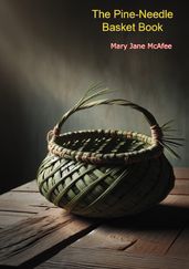 The Pine-Needle Basket Book