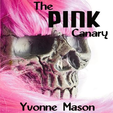 The Pink Canary - Yvonne Mason