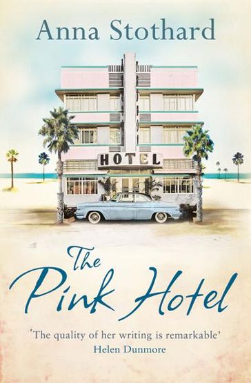 The Pink Hotel - Anna Stothard