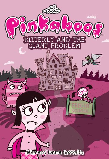 The Pinkaboos: Bitterly and the Giant Problem - Jake Gosselin - Laura Gosselin