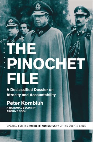 The Pinochet File - Peter Kornbluh