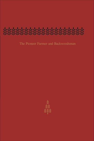 The Pioneer Farmer and Backwoodsman - Edwin Guillet