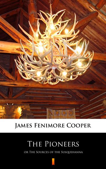 The Pioneers - James Fenimore Cooper