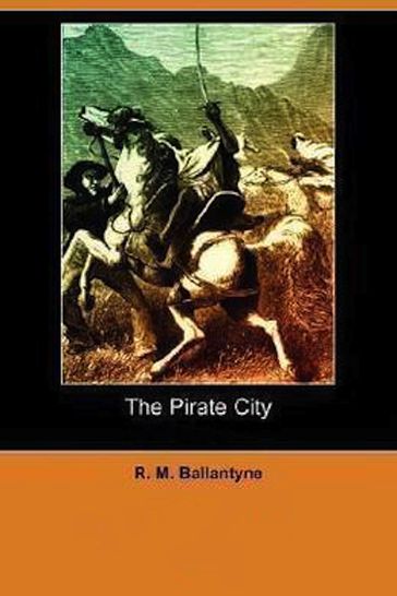 The Pirate City - R. M. Ballantyne