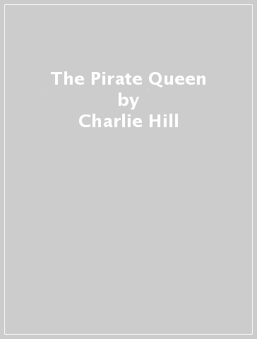 The Pirate Queen - Charlie Hill