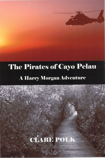 The Pirates of Cayo Pelau - Clabe Polk