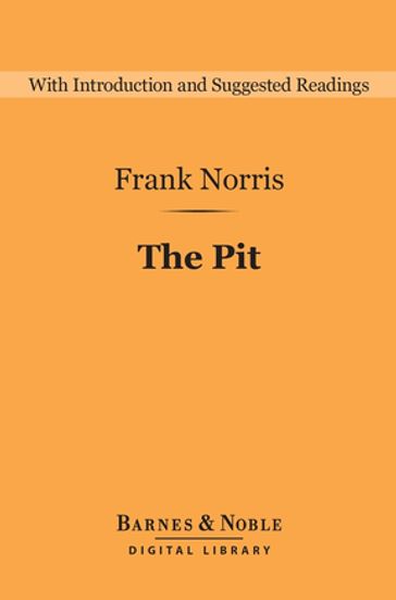 The Pit (Barnes & Noble Digital Library) - Frank Norris