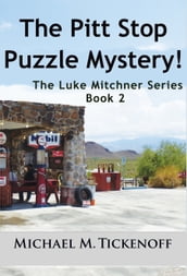 The Pitt Stop Puzzle Mystery! The Luke Mitchner Series Book 2