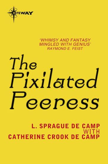 The Pixilated Peeress - Catherine Crook deCamp - L. Sprague deCamp