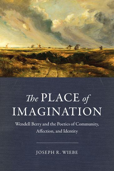 The Place of Imagination - Joseph R. Wiebe