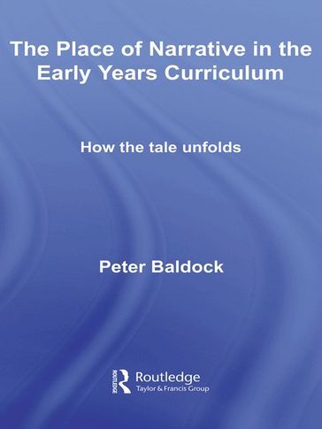 The Place of Narrative in the Early Years Curriculum - Peter Baldock