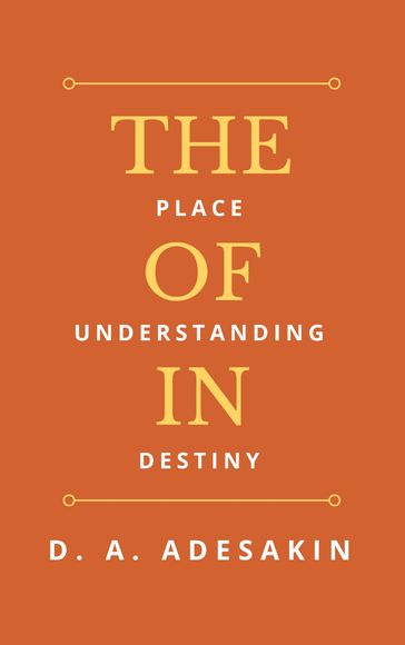 The Place of Understanding in Destiny - D. A. Adesakin