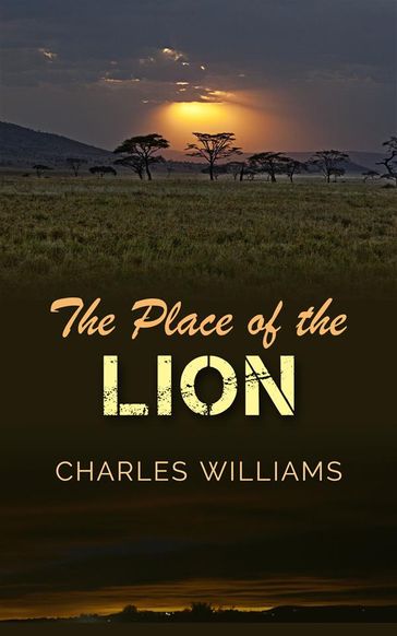 The Place of the Lion - Charles Williams