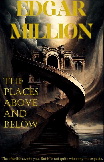 The Places Above and Below - Edgar Million