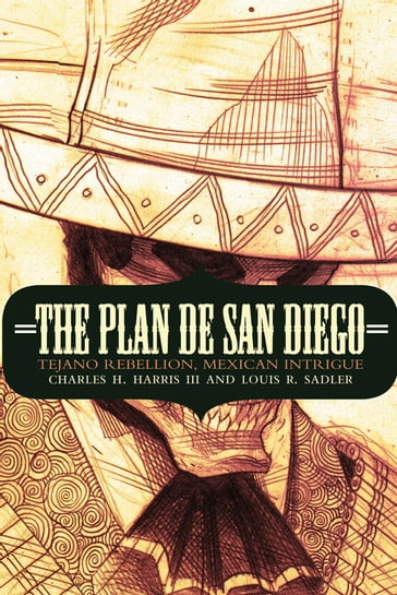 The Plan de San Diego - Charles H. Harris III - Louis R. Sadler