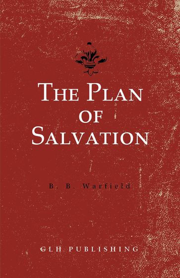 The Plan of Salvation - Benjamin B. Warfield