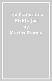 The Planet in a Pickle Jar