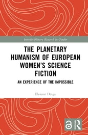 The Planetary Humanism of European Women s Science Fiction
