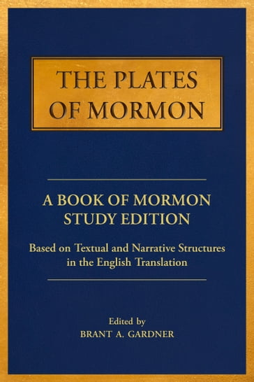 The Plates of Mormon - Brant A. Gardner