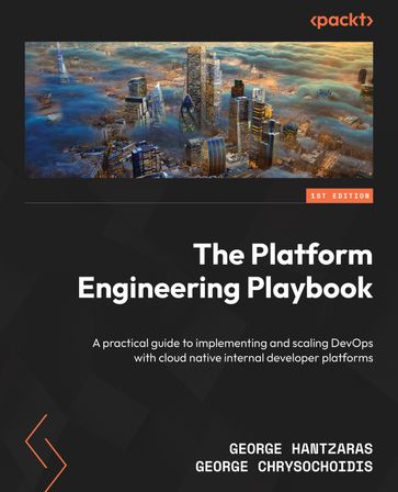 The Platform Engineering Playbook - George Hantzaras