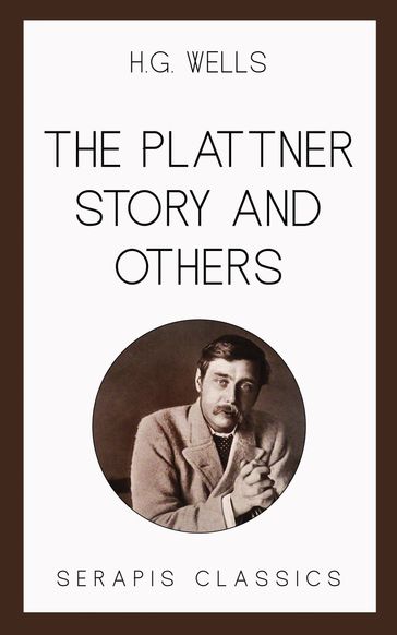 The Plattner Story and Others (Serapis Classics) - H. G. Wells
