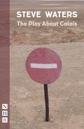 The Play About Calais (NHB Modern Plays)