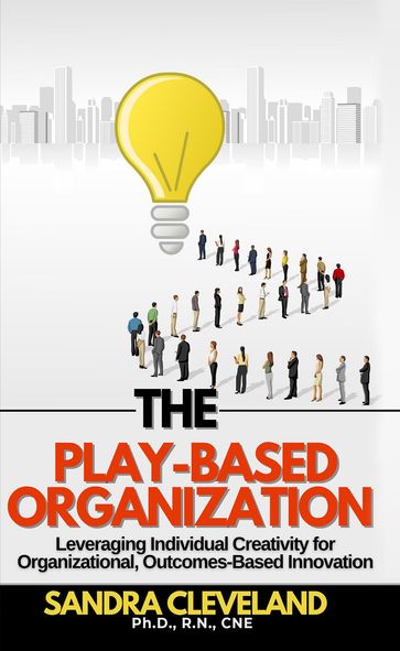 The Play Based Organization - Sandra Cleveland
