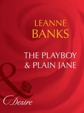 The Playboy & Plain Jane (Mills & Boon Desire) (Dynasties: The Barones, Book 7)